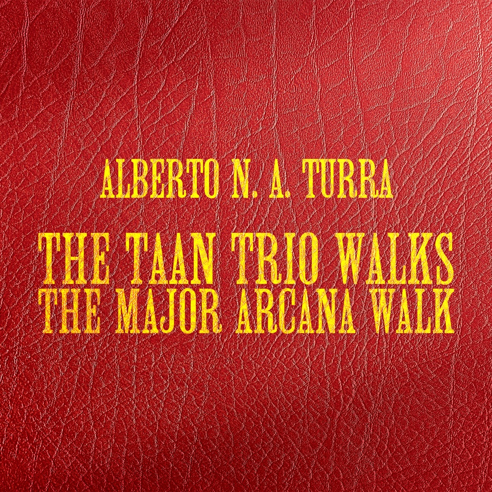 Portada de «The TAAN Trio walks the Major Arcana walk», d'Alberto N. A. Turra