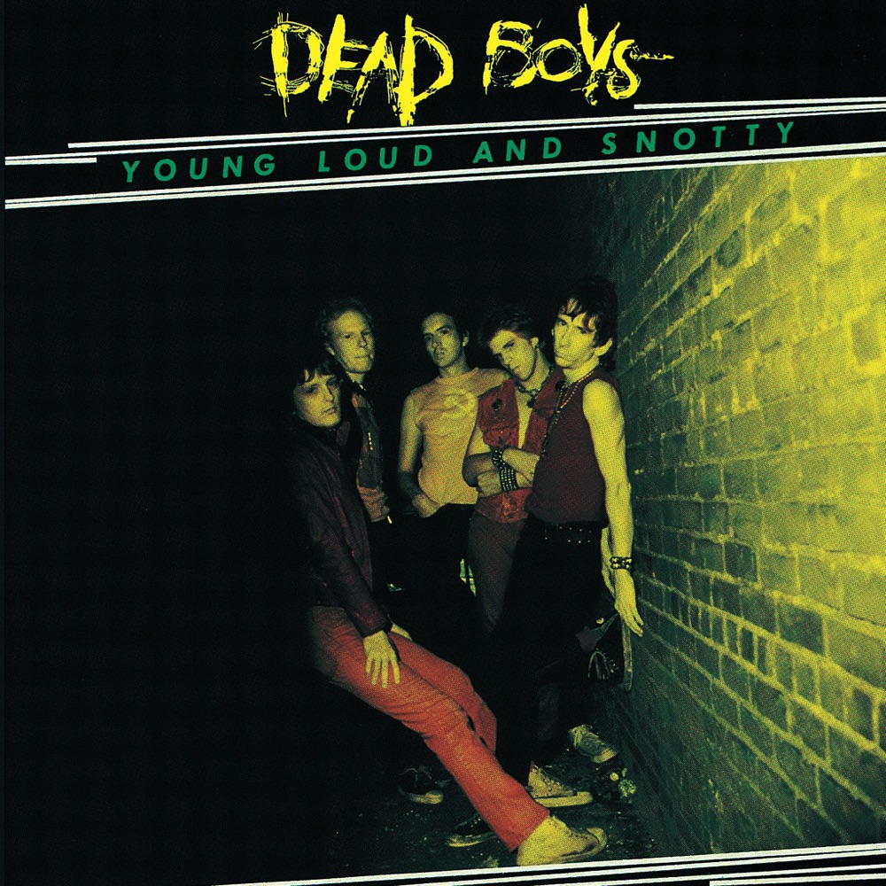 Dead Boys - Young, Loud and Snotty