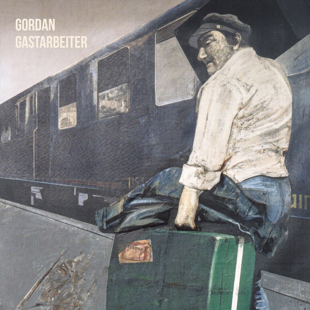 Gordan - Gastarbeiter (Glitterbeat Records)