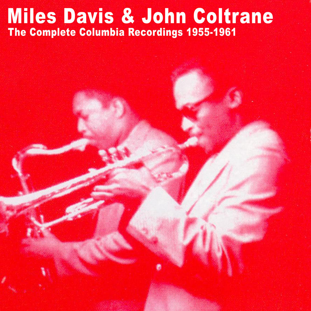 Miles Davis & John Coltrane - The Complete Columbia Recordings 1955-1961