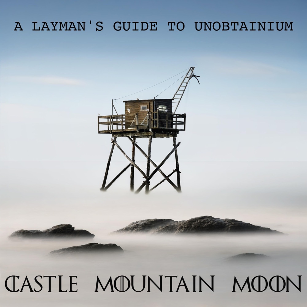 Portada de «A Layman's Guide to Unobtainium», de Castle Mountain Moon