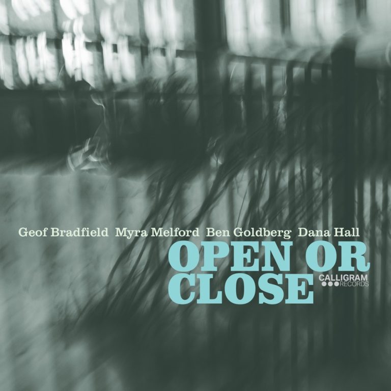 Portada de «Open Or Close», de Geof Bradfield, Myra Melford, Ben Goldberg & Dana Hall