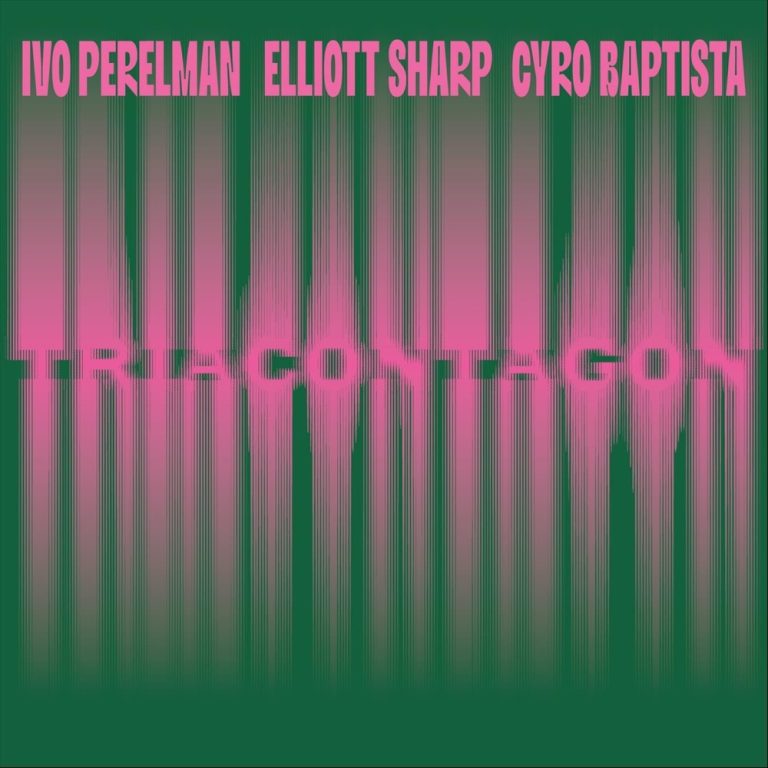 Portada de «Triacontagon», d'Ivo Perelman, Elliott Sharp & Cyro Baptista