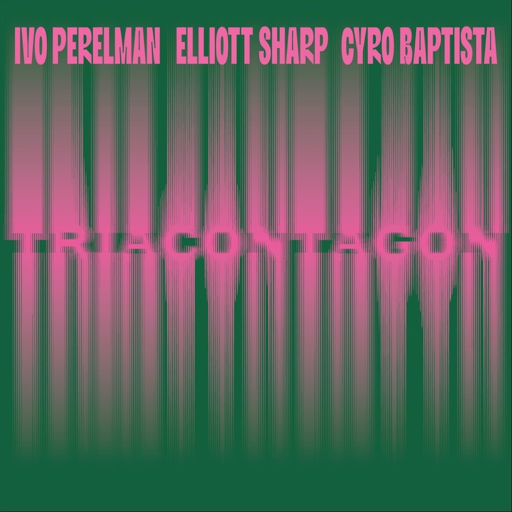 Portada de «Triacontagon», d'Ivo Perelman, Elliott Sharp & Cyro Baptista