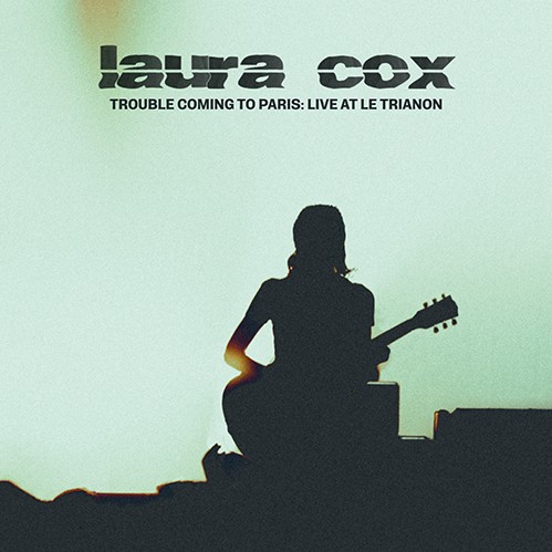 La portada de «Trouble Coming To Paris: Live At Le Trianon», el primer disc en directe de Laura Cox